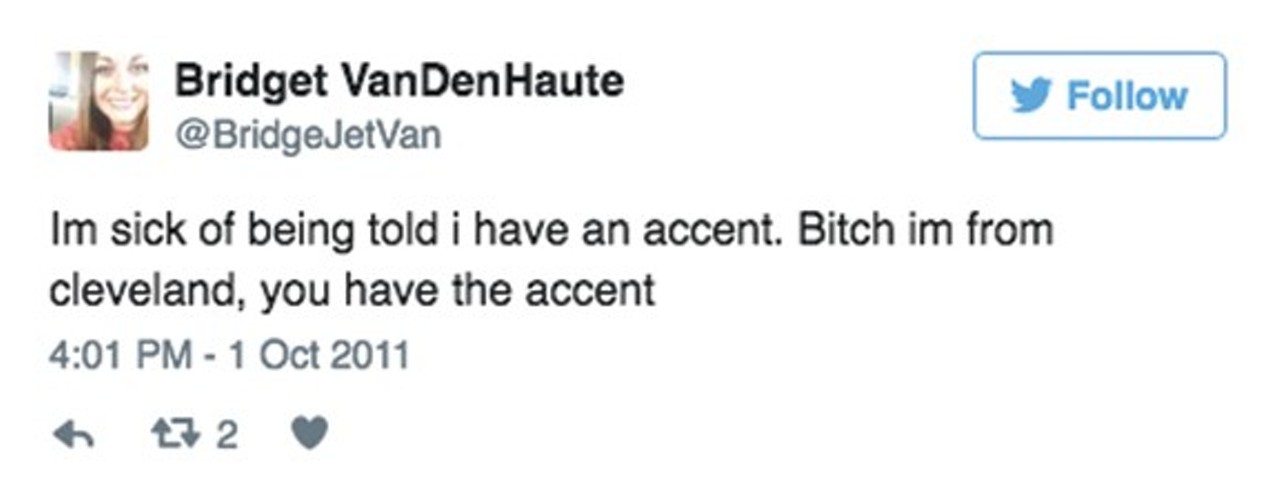 We Have an Accent We don’t think we do, but boy howdy is it obvious if you didn’t grow up here.