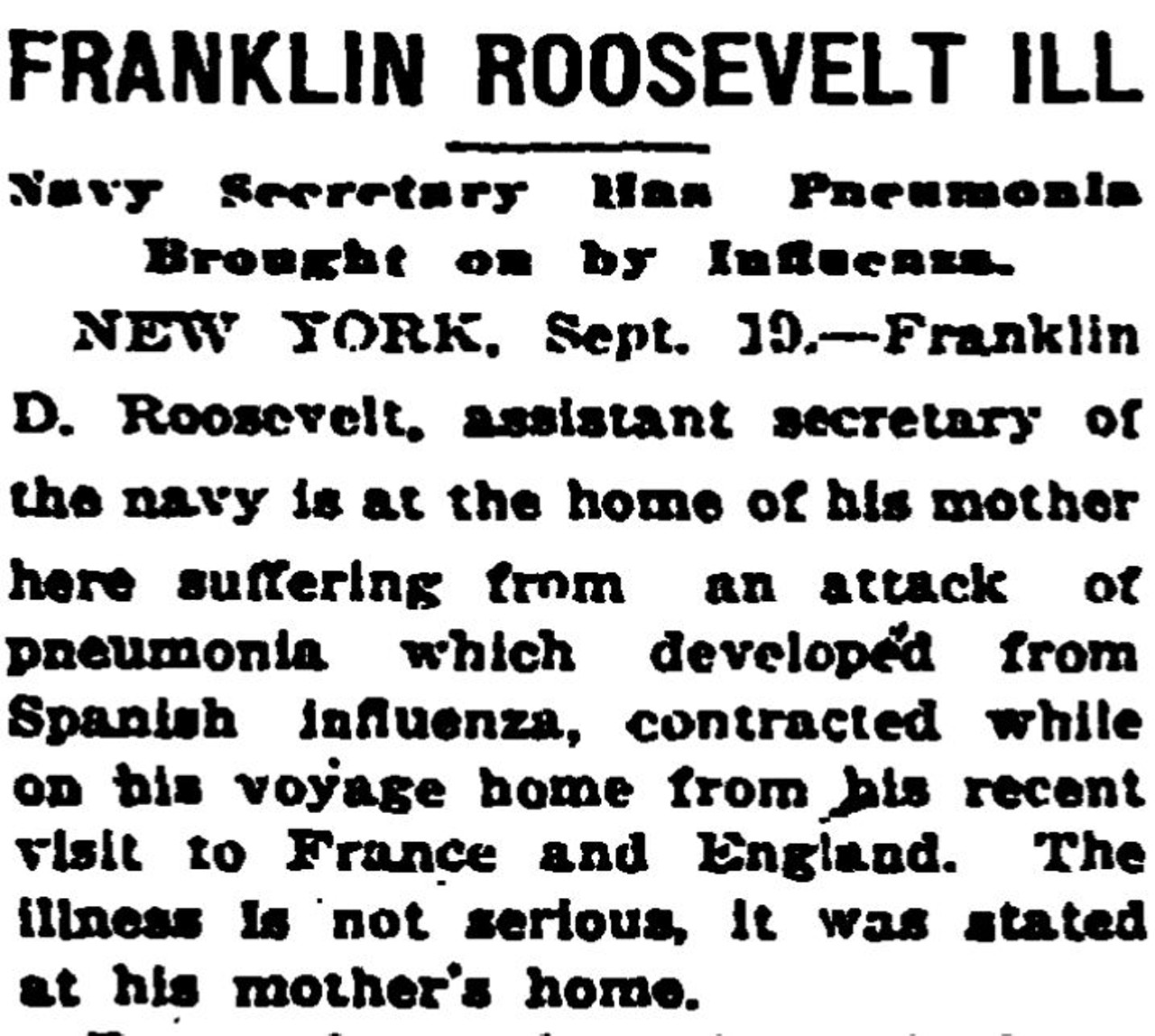 September 18th: Franklin Roosevelt Ill: Navy Secretary Has Pneumonia Brought on by Influenza