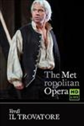 The Metropolitan Opera: Il Trovatore Encore