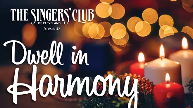 Image: The Singer's Club of Cleveland's Holiday Concert: To Dwell in Harmony