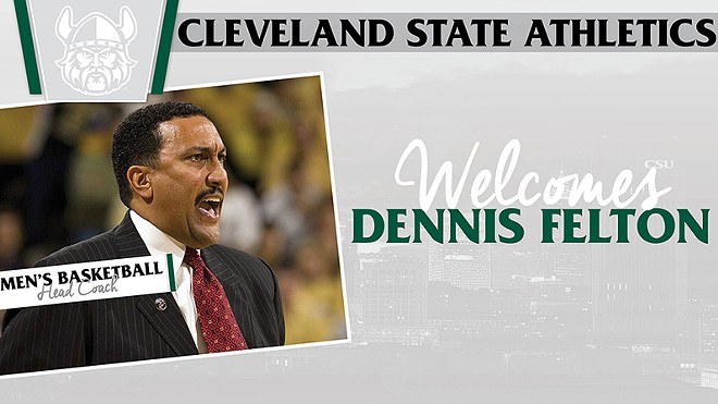 Cleveland State's Termination Letter to Men's Basketball Coach Dennis Felton Last Year Includes All Sorts of Nasty Allegations