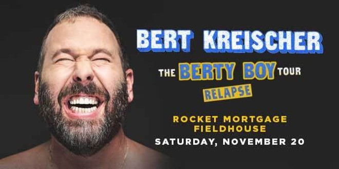 Poster for Bert Kreischer's upcoming Cleveland show. - Rocketmortgagefieldhouse.com
