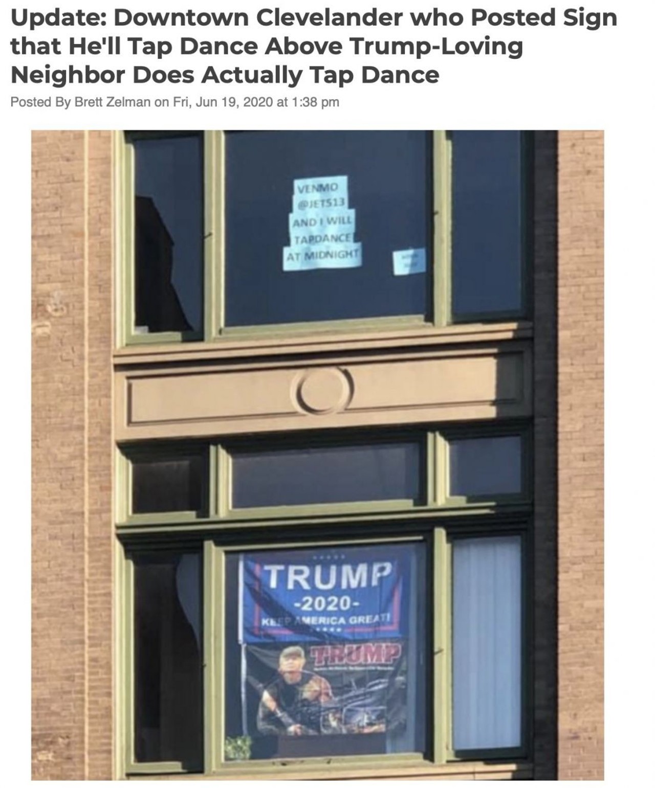  &#147;Downtown Clevelander who Posted Sign that He'll Tap Dance Above Trump-Loving Neighbor Does Actually Tap Dance&#148;
June 19th
&#147;Croisant told Scene that the money strangers are Venmo-ing him will be donated to the ACLU. Already he has received approximately $25,000 in donations. Today, Croisant also received by mail a pair of tap shoes. He put them on, invited some friends over and danced.&#146;&#148;
Photo via Scene Archives