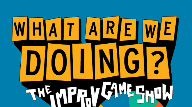 Image: What Are We Doing? The Improv Game Show