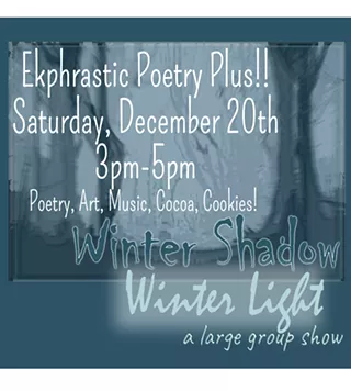 Winter Shadow, Winter Light Ekphrastic Poetry Plus!